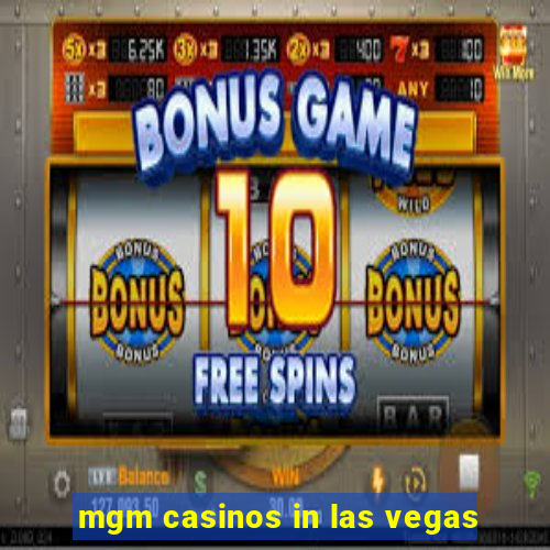 mgm casinos in las vegas