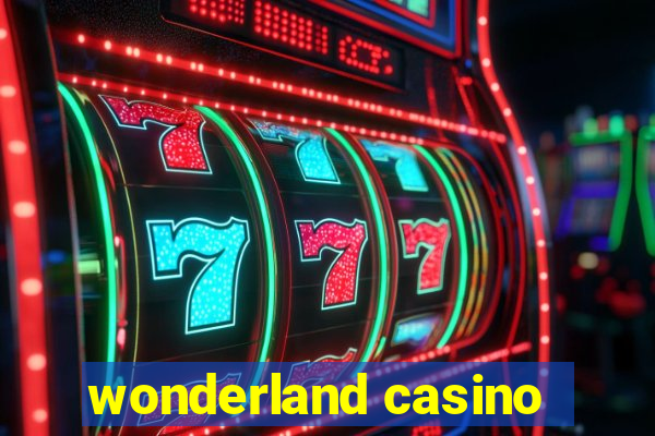 wonderland casino