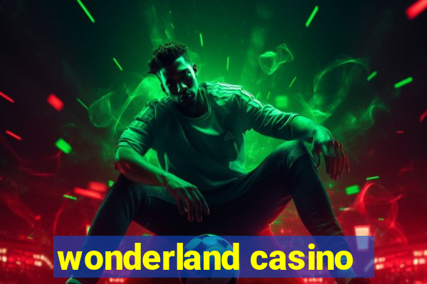 wonderland casino