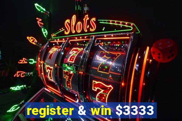 register & win $3333