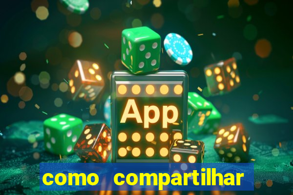 como compartilhar aposta no bet365