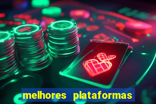 melhores plataformas do fortune tiger