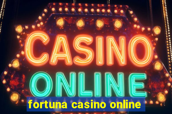 fortuna casino online