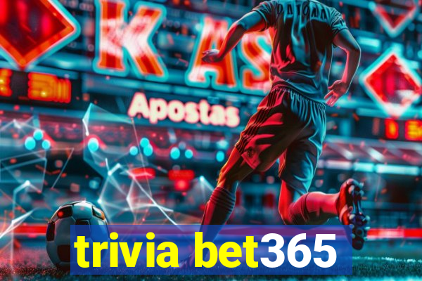 trivia bet365