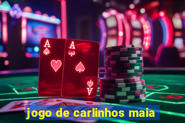 jogo de carlinhos maia