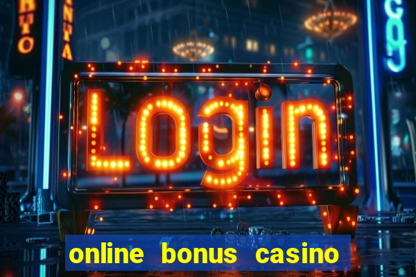 online bonus casino no deposit