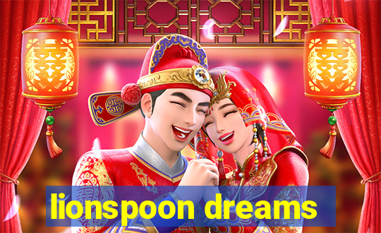 lionspoon dreams