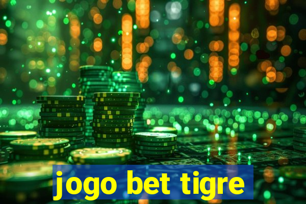 jogo bet tigre