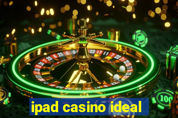 ipad casino ideal