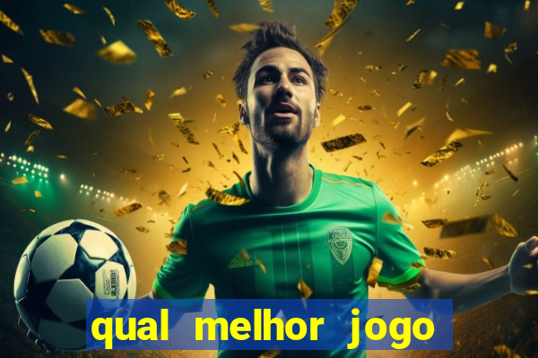 qual melhor jogo para ganhar dinheiro de verdade