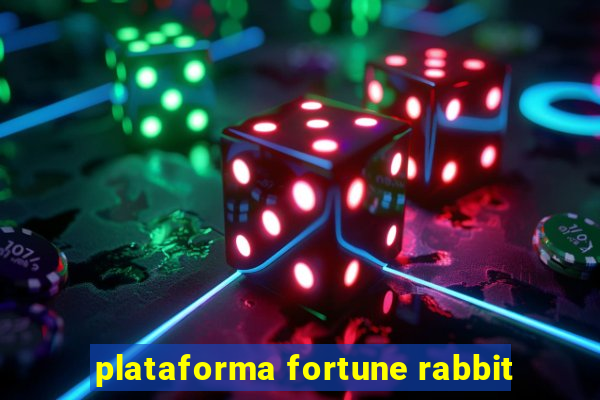 plataforma fortune rabbit