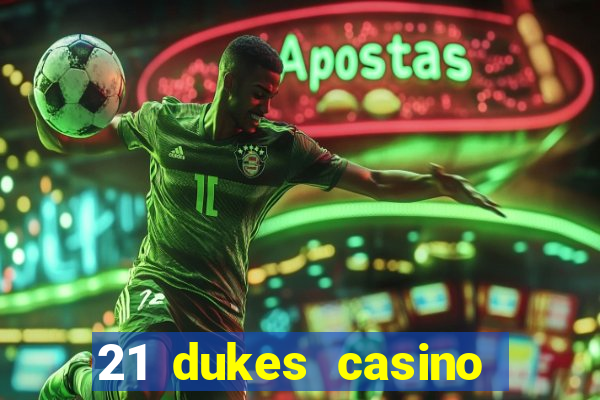 21 dukes casino mobile download