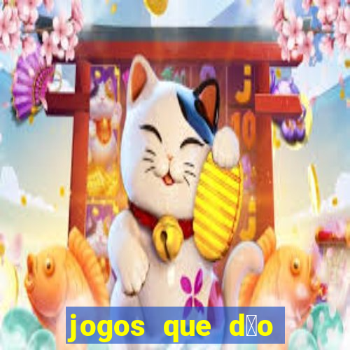 jogos que d茫o dinheiro sem depositar