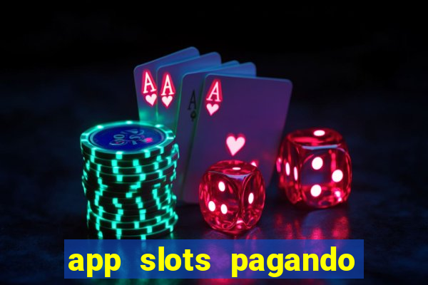 app slots pagando no cadastro