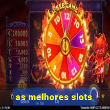 as melhores slots