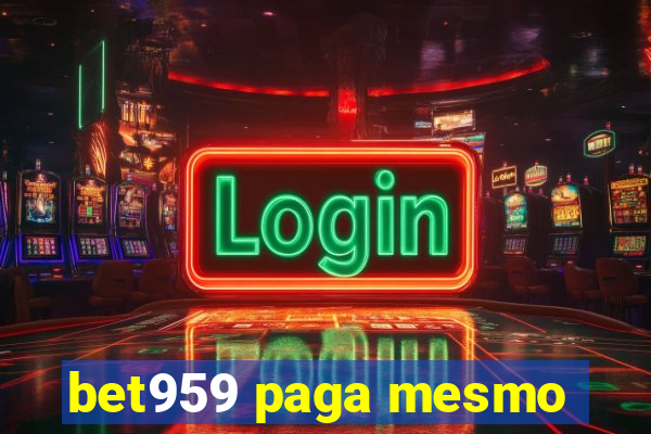 bet959 paga mesmo