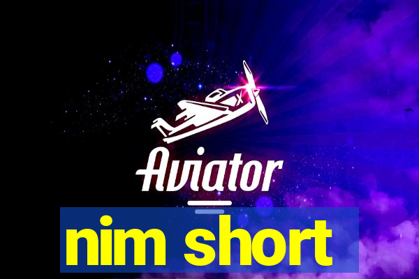 nim short