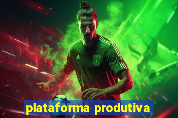 plataforma produtiva