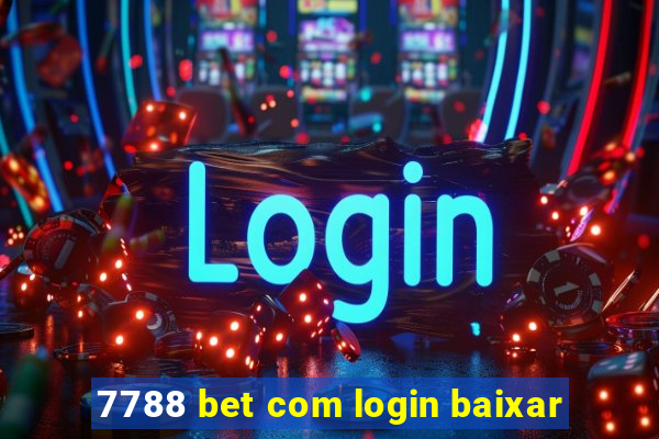 7788 bet com login baixar