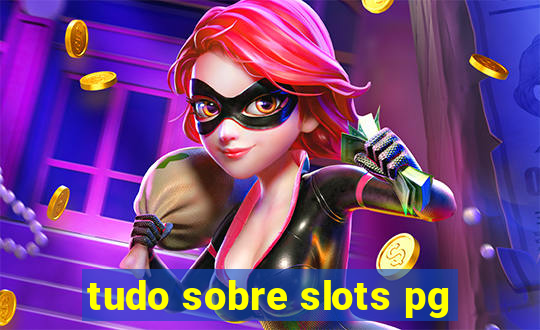 tudo sobre slots pg