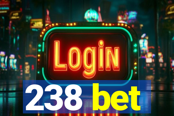 238 bet