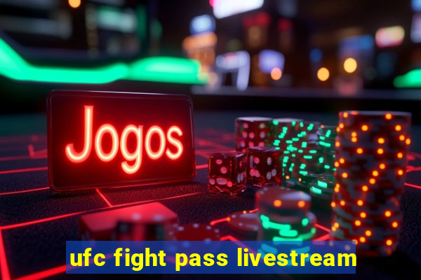 ufc fight pass livestream