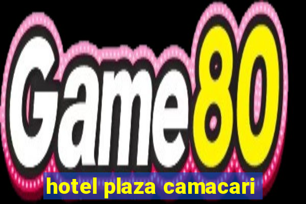 hotel plaza camacari