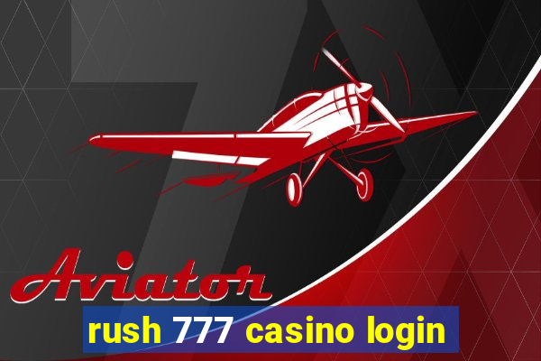 rush 777 casino login