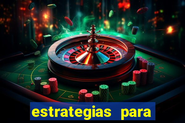 estrategias para jogos slots