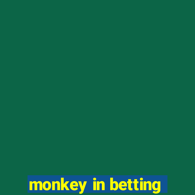 monkey in betting