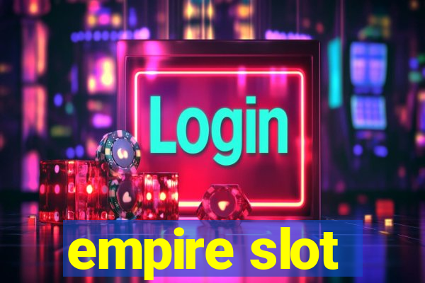 empire slot