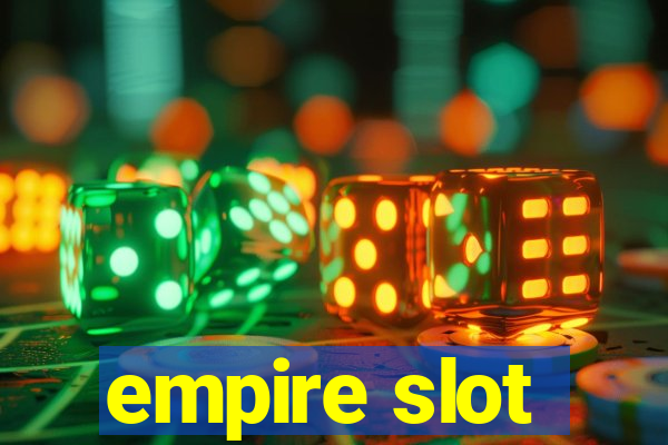 empire slot