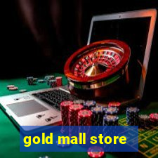 gold mall store