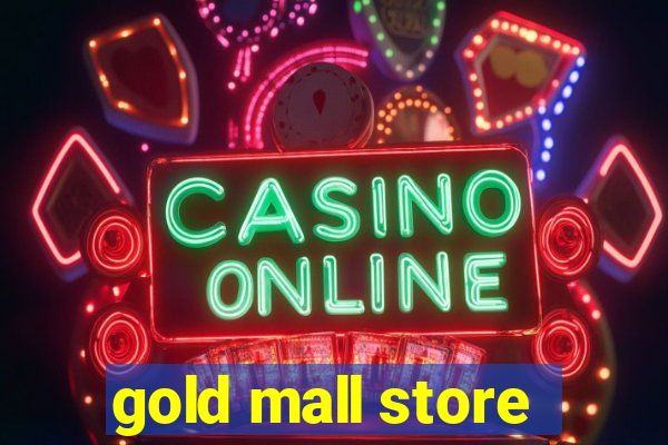 gold mall store