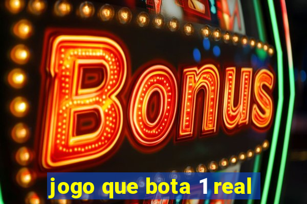 jogo que bota 1 real