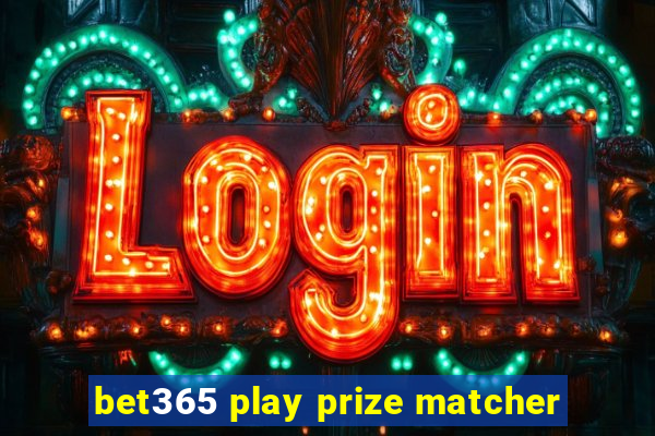 bet365 play prize matcher