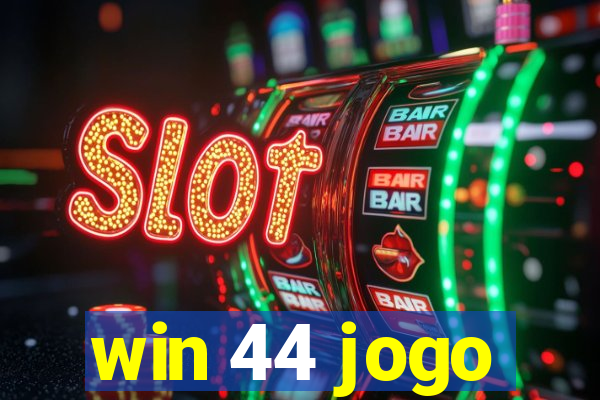 win 44 jogo