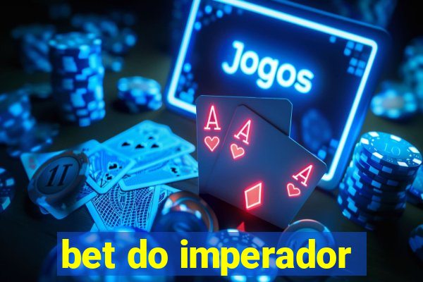 bet do imperador