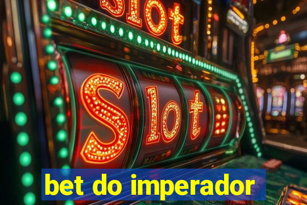 bet do imperador