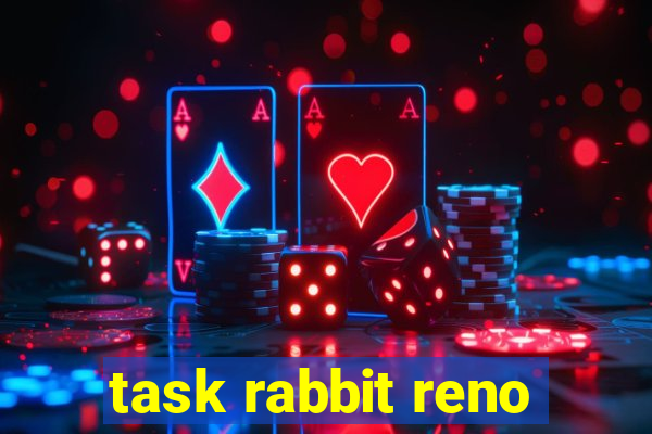 task rabbit reno