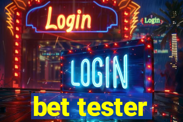 bet tester