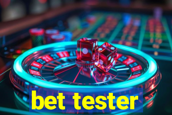 bet tester