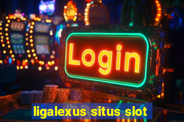 ligalexus situs slot