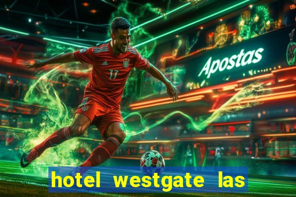 hotel westgate las vegas resort & casino