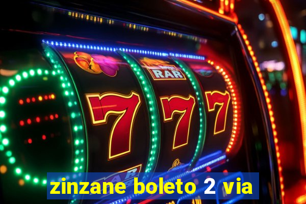 zinzane boleto 2 via