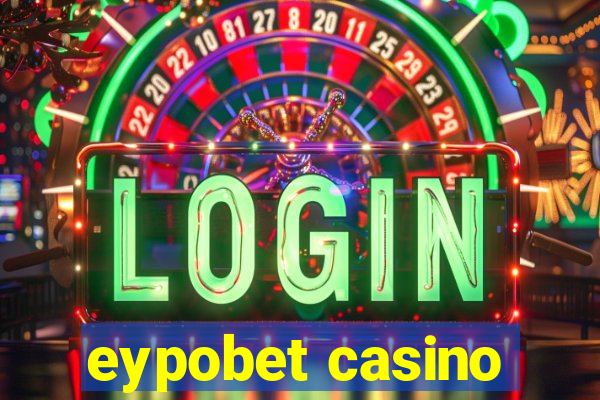 eypobet casino