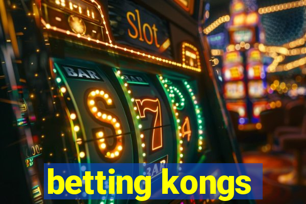 betting kongs