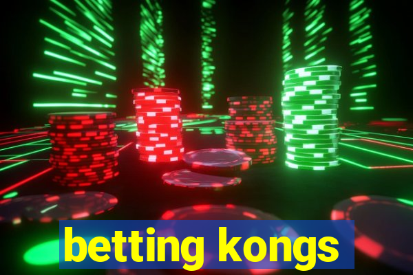 betting kongs