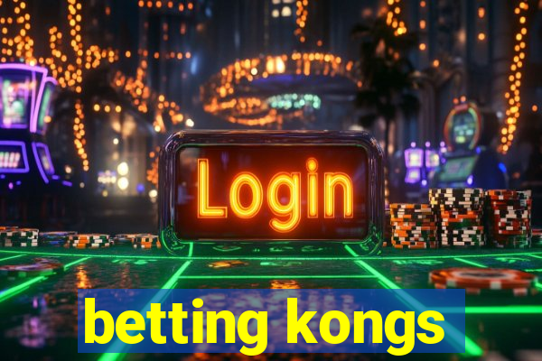 betting kongs