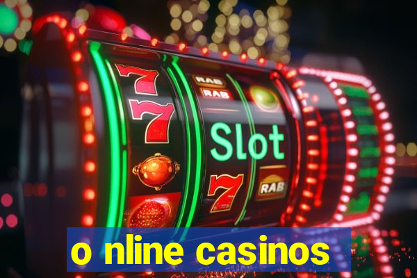 o nline casinos